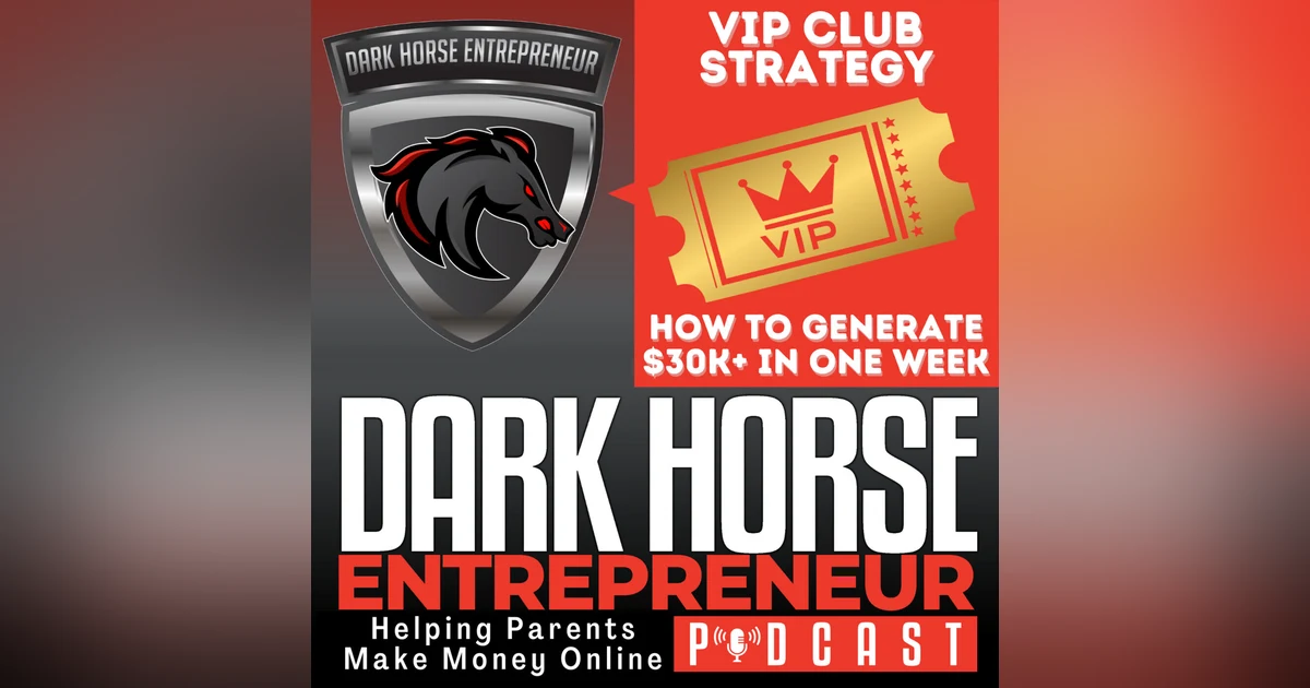 EP 507 The VIP Club Strategy: How to Generate $30K+ in Just 1 Week for Your Business