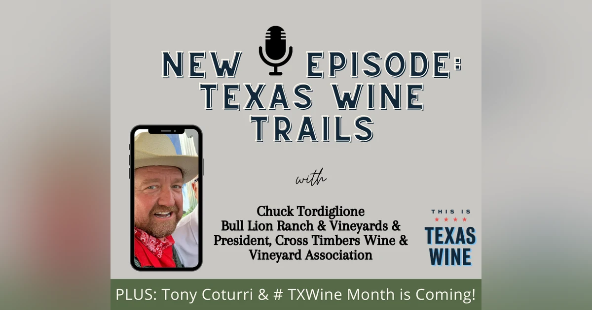 Texas Wine Trails and Chuck Tordiglione's Big Plans