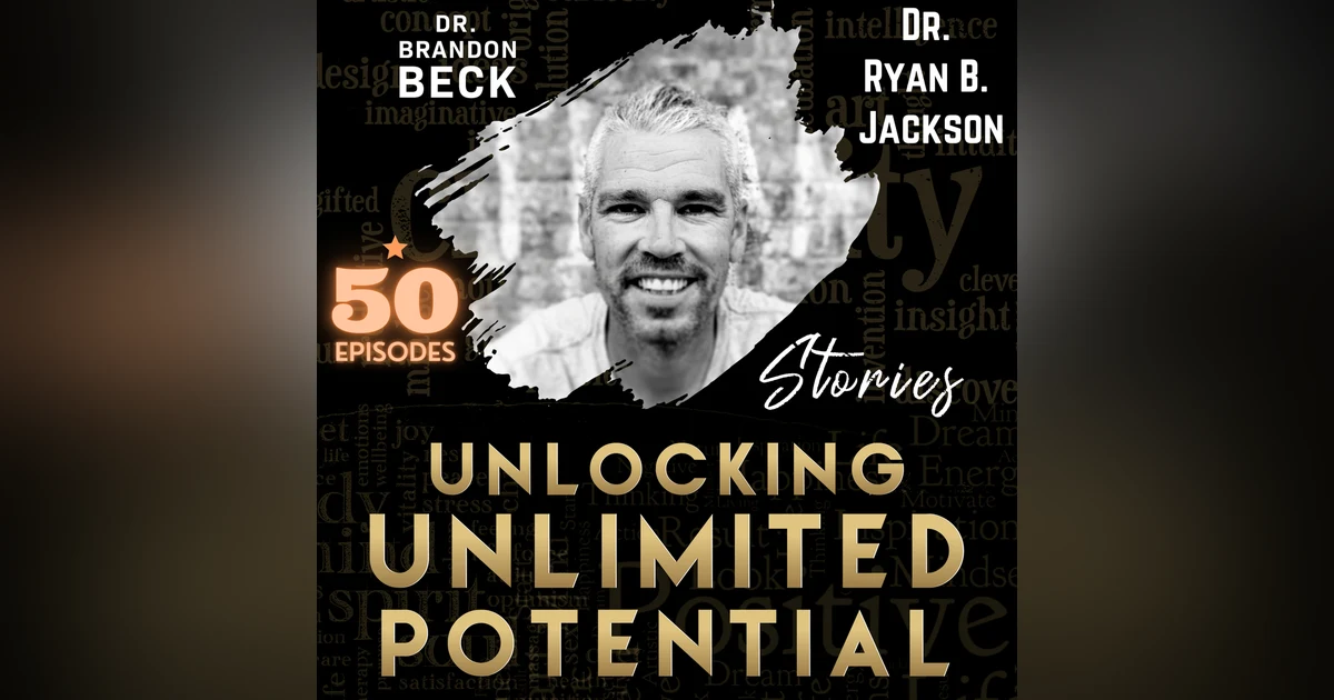 With Dr. Ryan B. Jackson "The Underdog's Advocate" (E50)