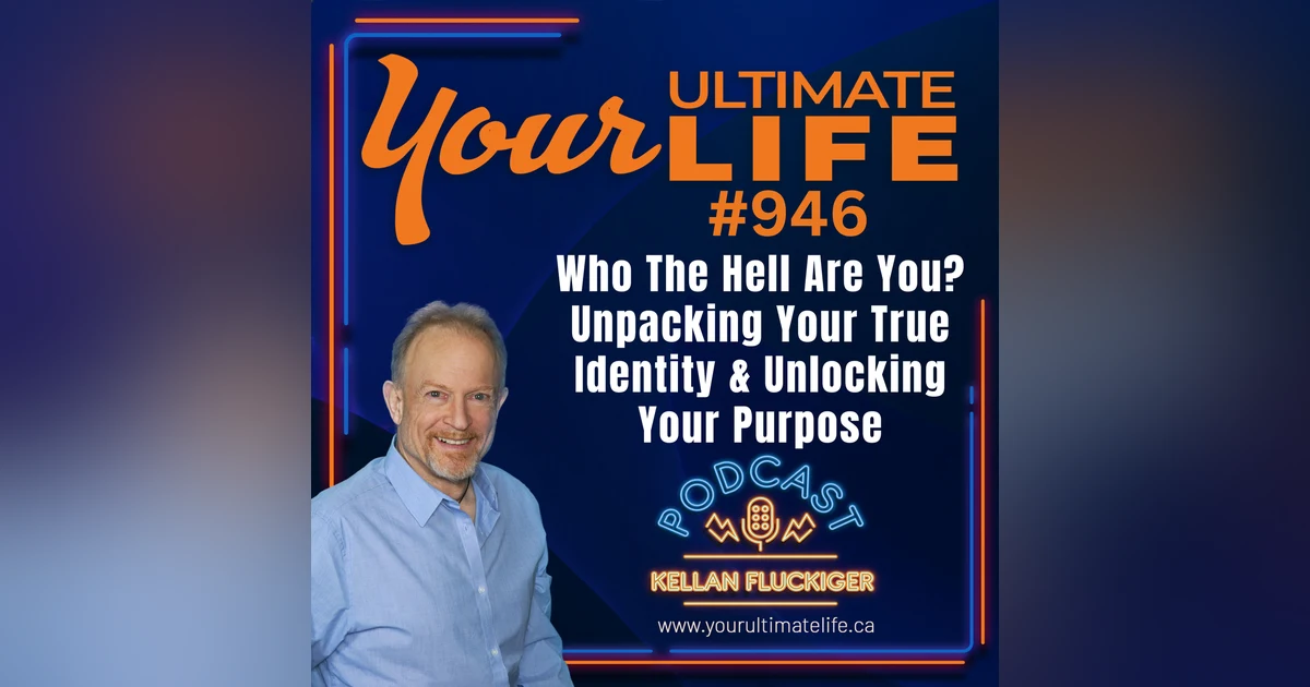 Who the Hell Are You? Unpacking Your True Identity & Unlocking Your Purpose