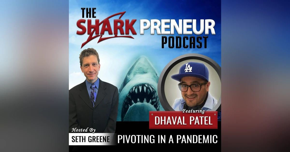 505: Pivoting in a Pandemic with Dhaval Patel
