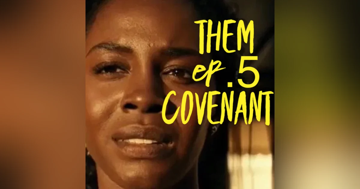 TV Zone Podcast Them Ep.5 Covenant I