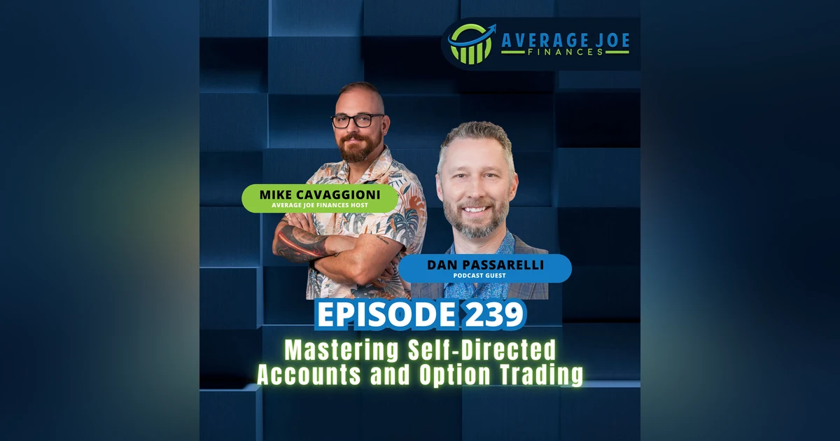 239. Mastering Self-Directed Accounts and Option Trading with Dan Passarelli