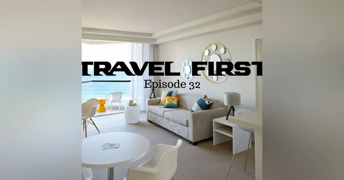 33: The QT Gold Coast Hotel - Travel First with Alex First & Chris Coleman Episode 32