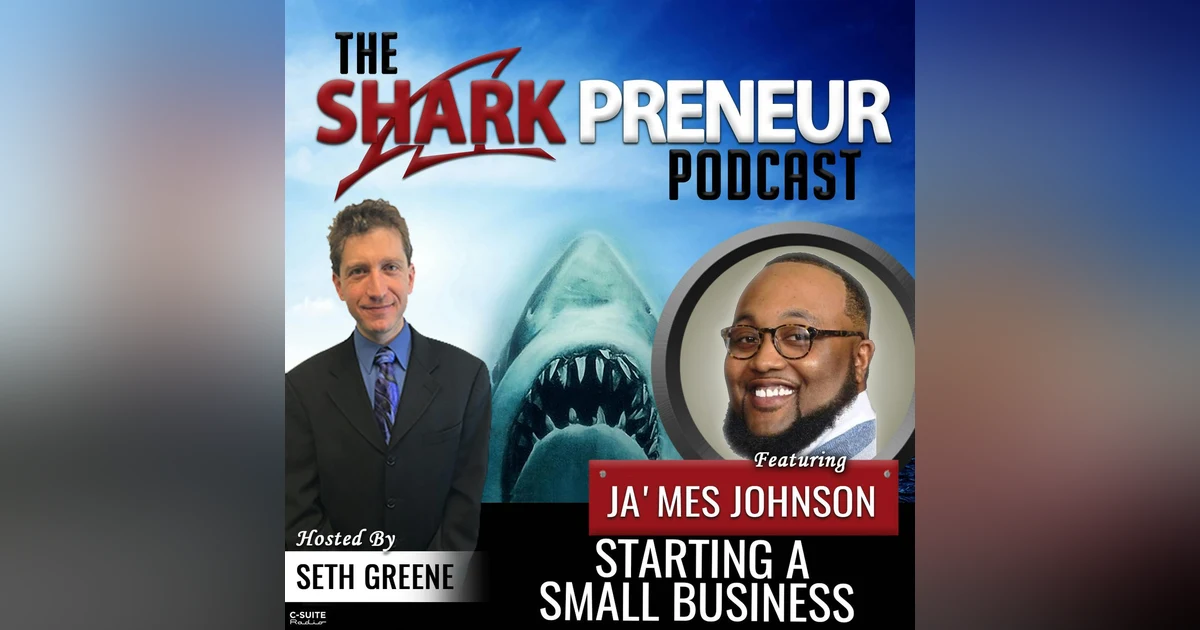 738: Starting a Small Business with Ja’Mes Johnson