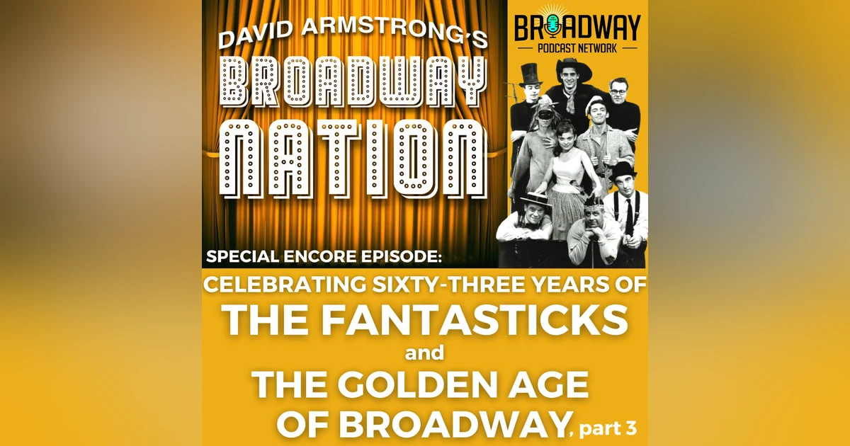 Encore Episode: Celebrating 63 Years of THE FANTASTICKS