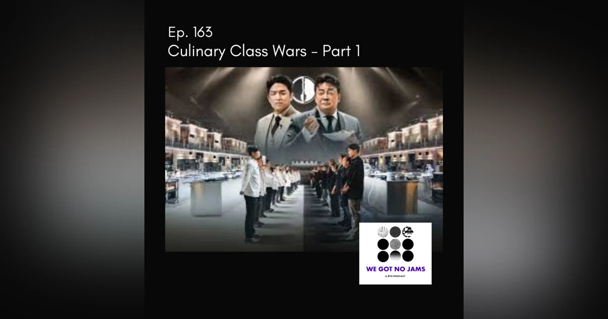 163. Culinary Class Wars - Part 1
