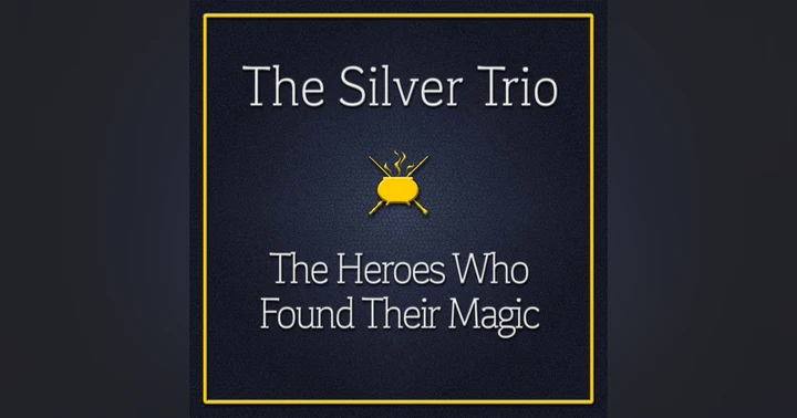 image for The Silver Trio: The Heroes Who Found Their Magic