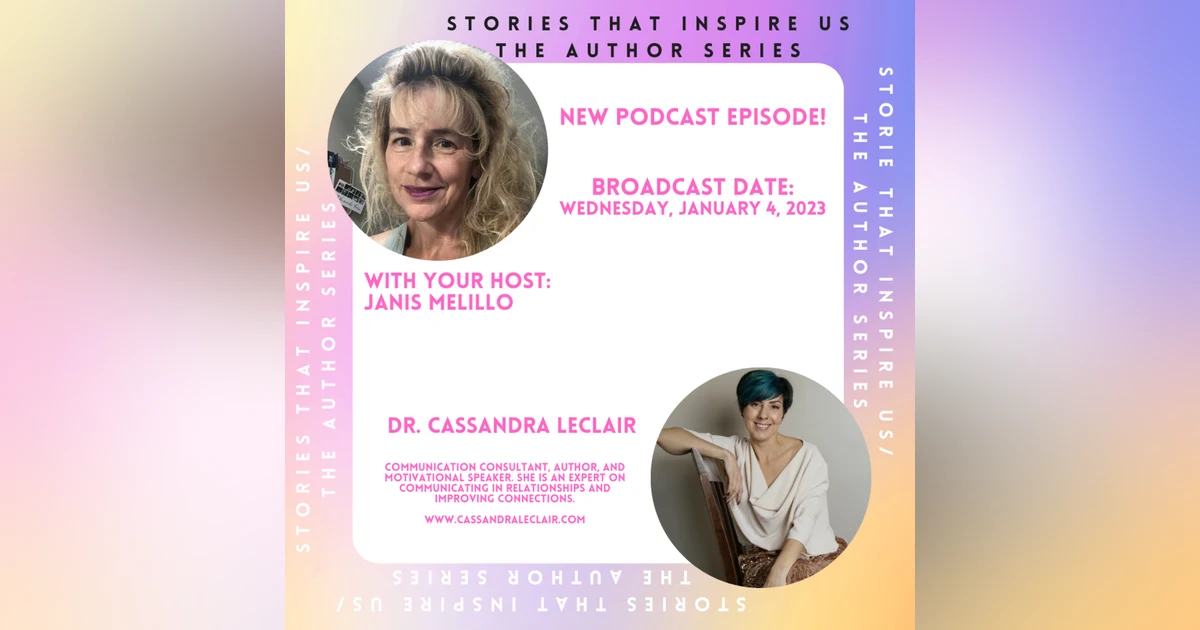 Stories That Inspire Us / The Author Series with Dr. Cassandra LeClair - 01.04.23