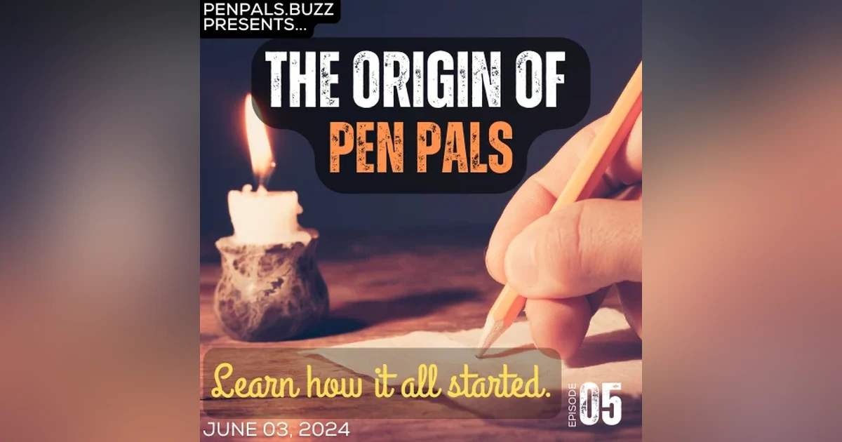 The Origin of Pen Pals: Learn How it All Started