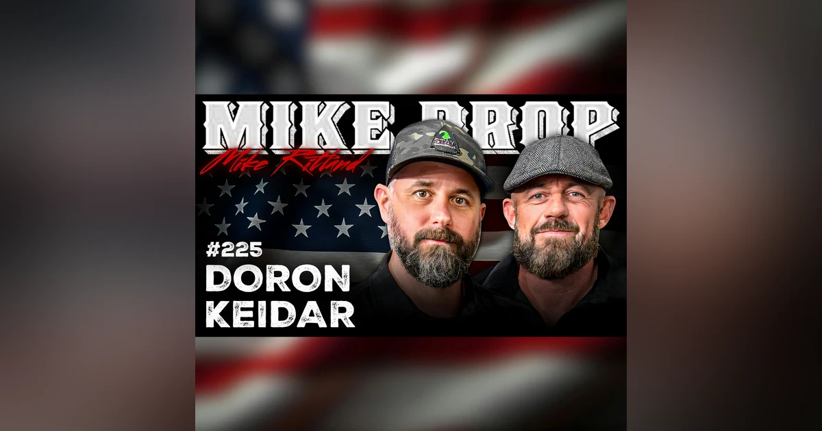 Active Israel-Hamas IDF Warfighter Doron Keidar | Mike Drop Episode 225