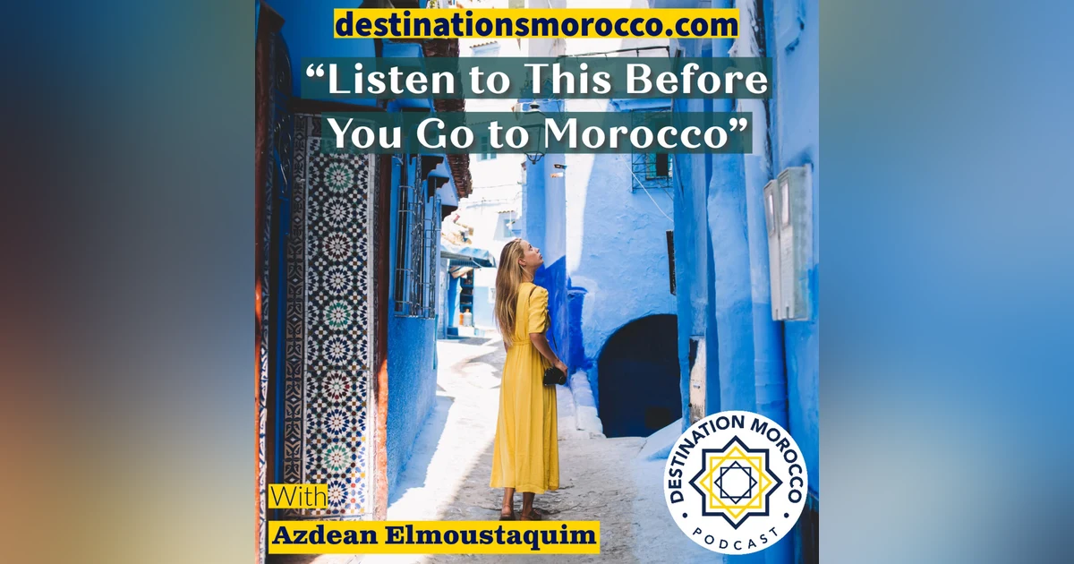 Listen to This Before You Go to Morocco