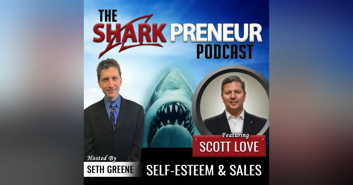 524: Self-Esteem & Sales with Scott Love