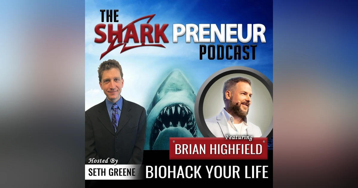 551: Biohack Your Life with Brian Highfield