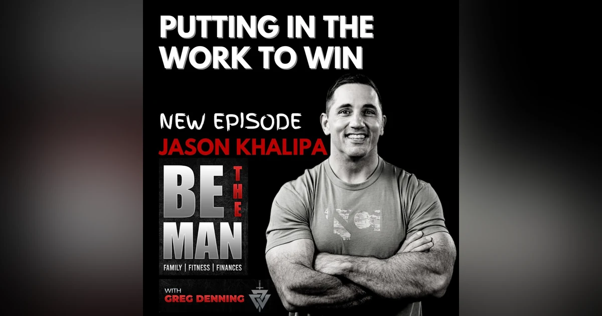 #62 Putting in the Work to Win, with Jason Khalipa