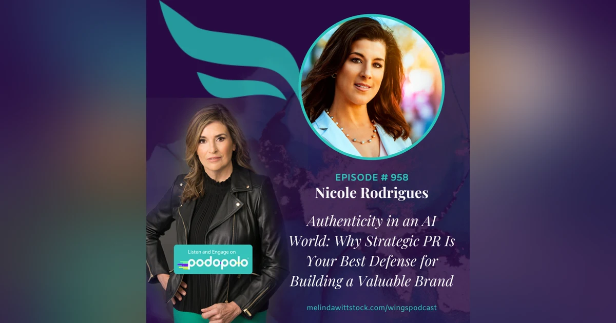 Authenticity in an AI World: PR Maven Nicole Rodrigues on Building a Trustworthy Brand in a Polarized, Uncertain Times