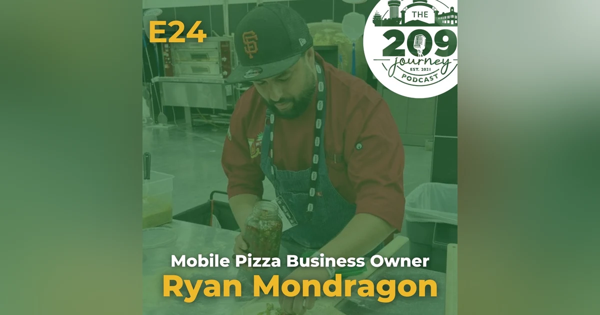 S1E24 - Mobile Pizza Catering Business Owner, Ryan Mondragon (from Turlock)!
