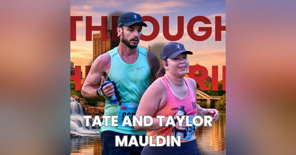 Ep. 16: Tate & Taylor Mauldin: Finding Stronger Strides Together