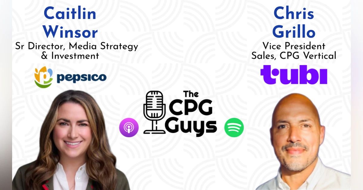 Driving Full Funnel Brand Equity Through Tubi with PepsiCo's Caitlin Winsor and Tubi's Chris Grillo
