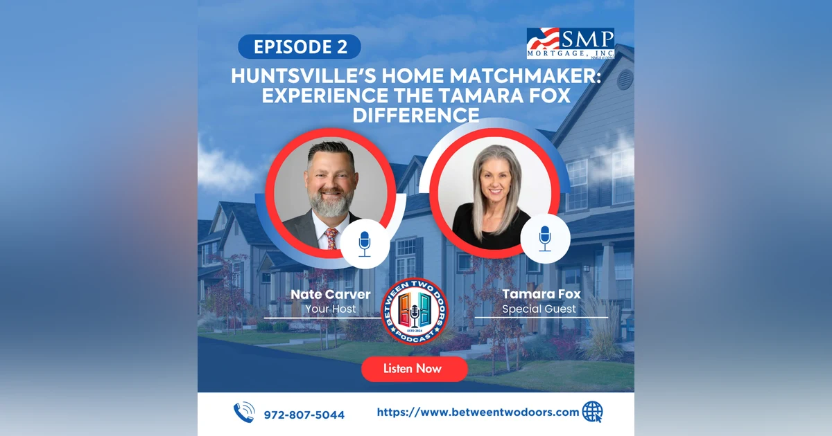Episode 2: Huntsville's Home Matchmaker: Experience the Tamara Fox Difference