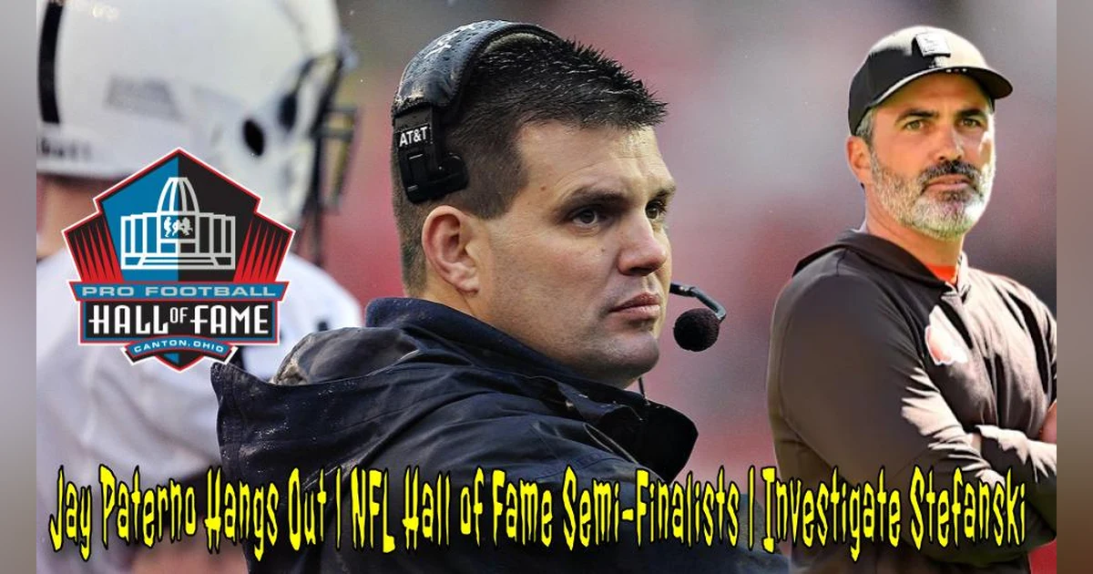 Jay Paterno Hangs Out | NFL Hall of Fame Semi-Finalists | Investigate Stefanski