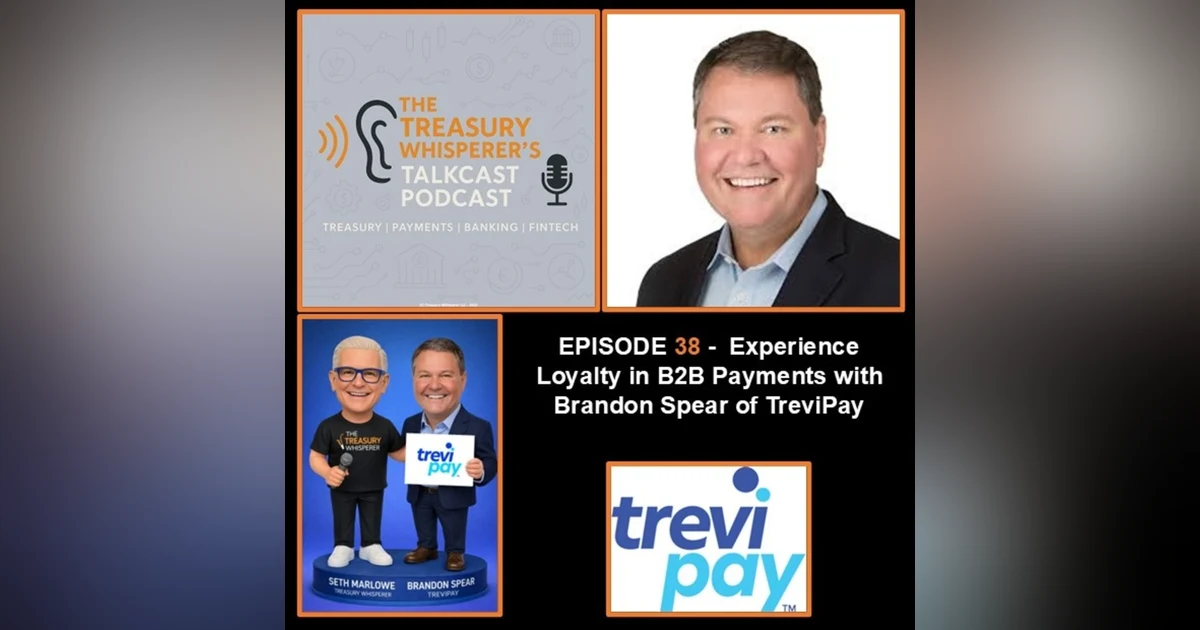 Episode 38 - Experience Loyalty in B2B Payments with Brandon Spear (TreviPay)