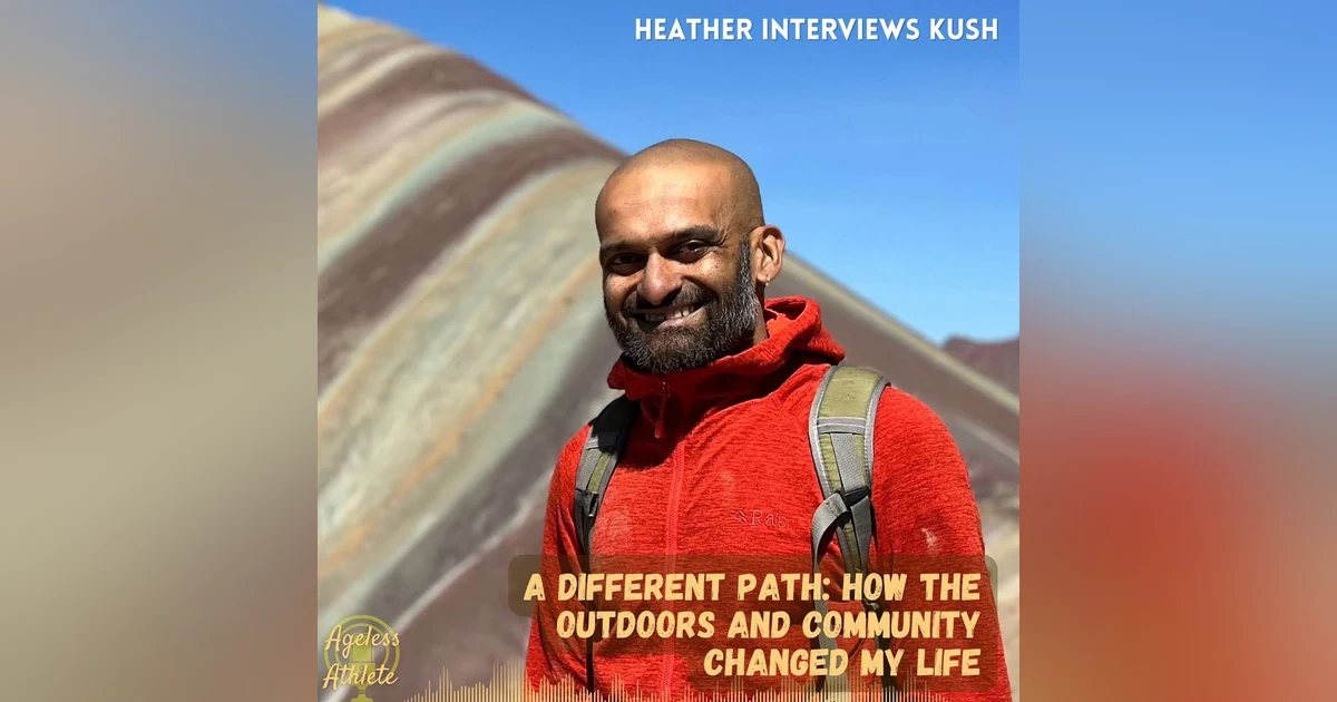 #40 A Different Path: How The Outdoors & Community Changed My Life