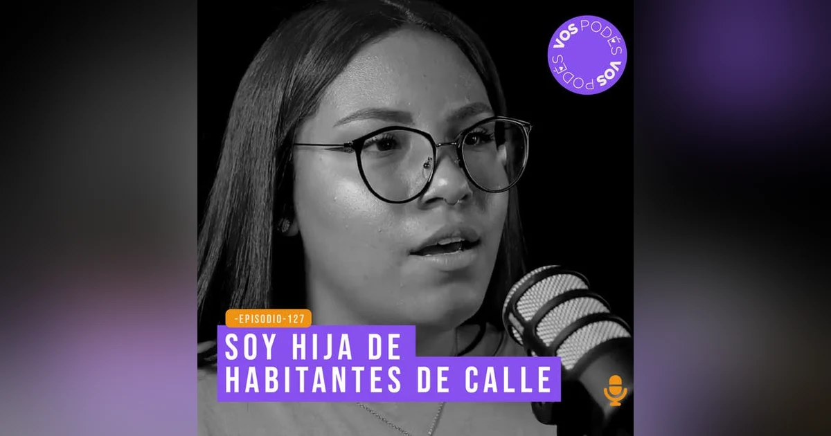Soy hija de habitantes de calle - invitada: Natalia Pereira