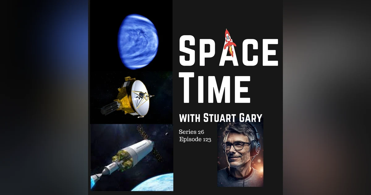 Venusian Lightning, Arrokoth's Secrets, and Surviving Aussie Zombies: S26E123
