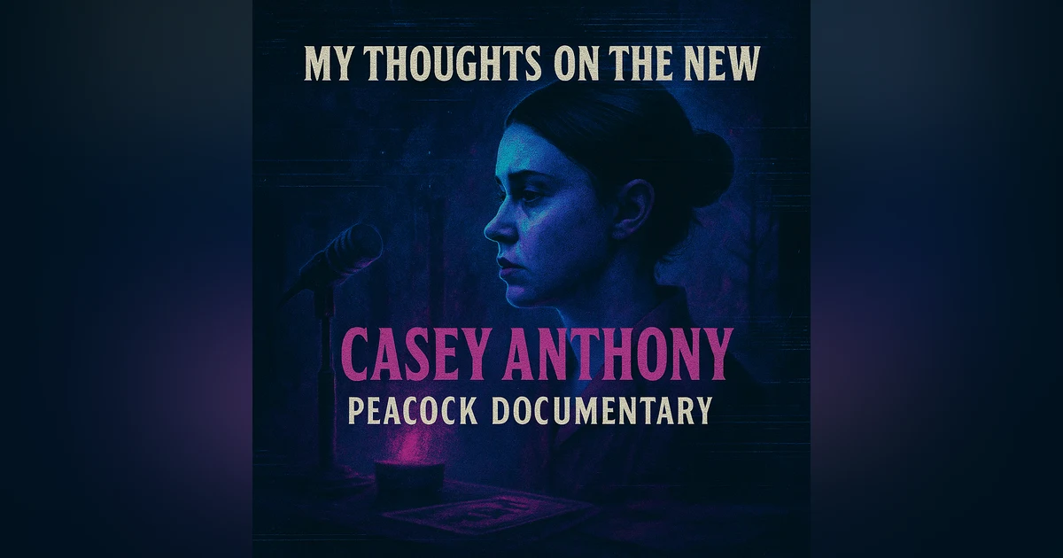 Casey Anthony: Documentary, Media Narratives & Public Perception