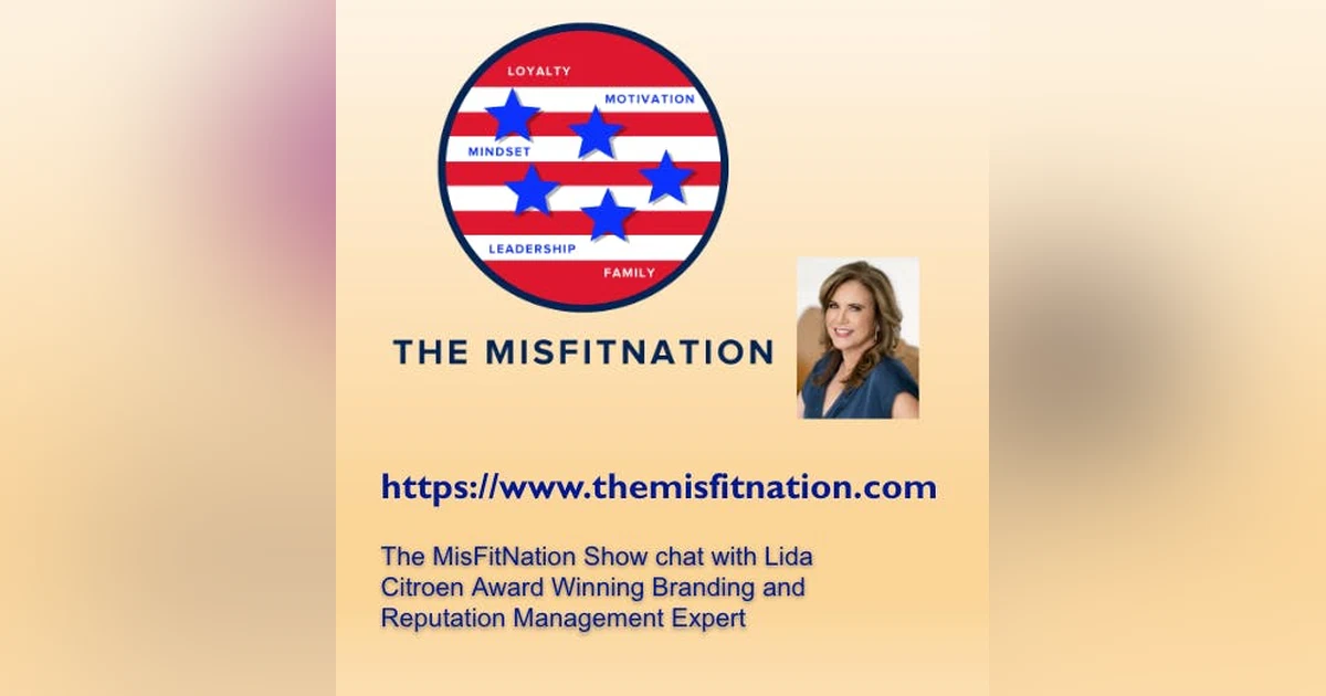 The MisFitNation Show chat with The MisFitNation Show chat with Lida Citroën Award-Winning Branding and Reputation Management Expert