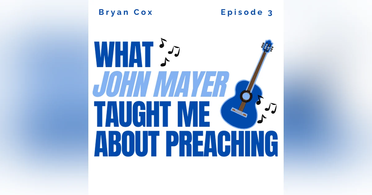 What John Mayer Taught Me About Preaching