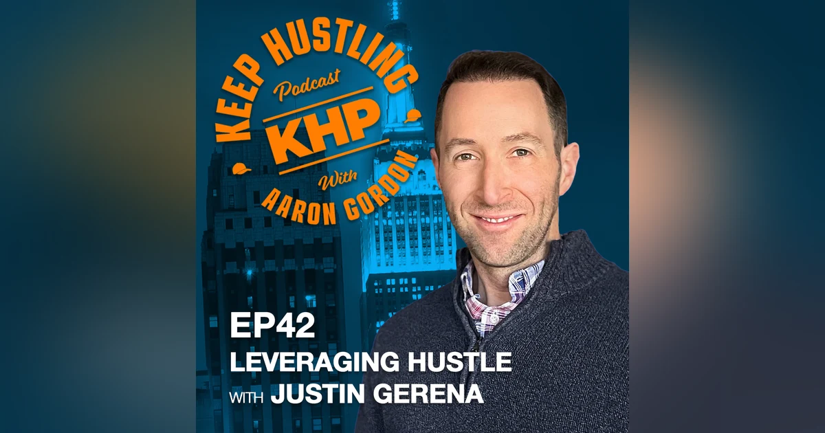 Leveraging Hustle with Justin Gerena