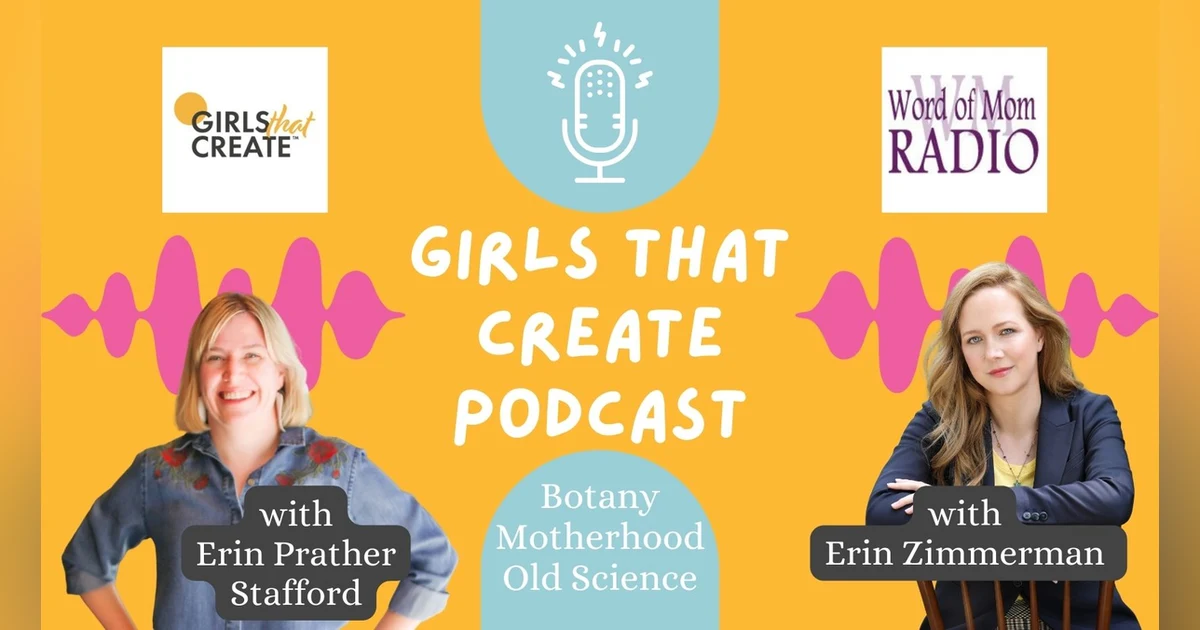 Erin Zimmerman on Girls That Create with Erin Prather Stafford