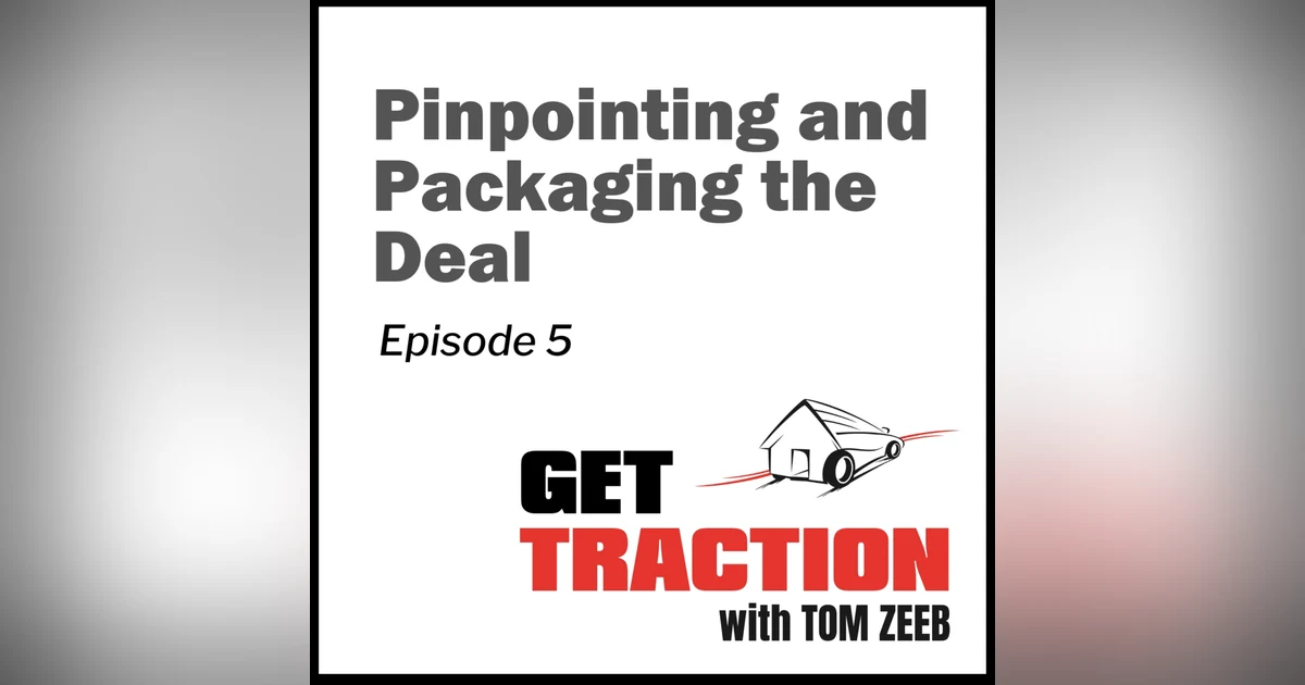 005 Pinpointing and Packaging the Deal