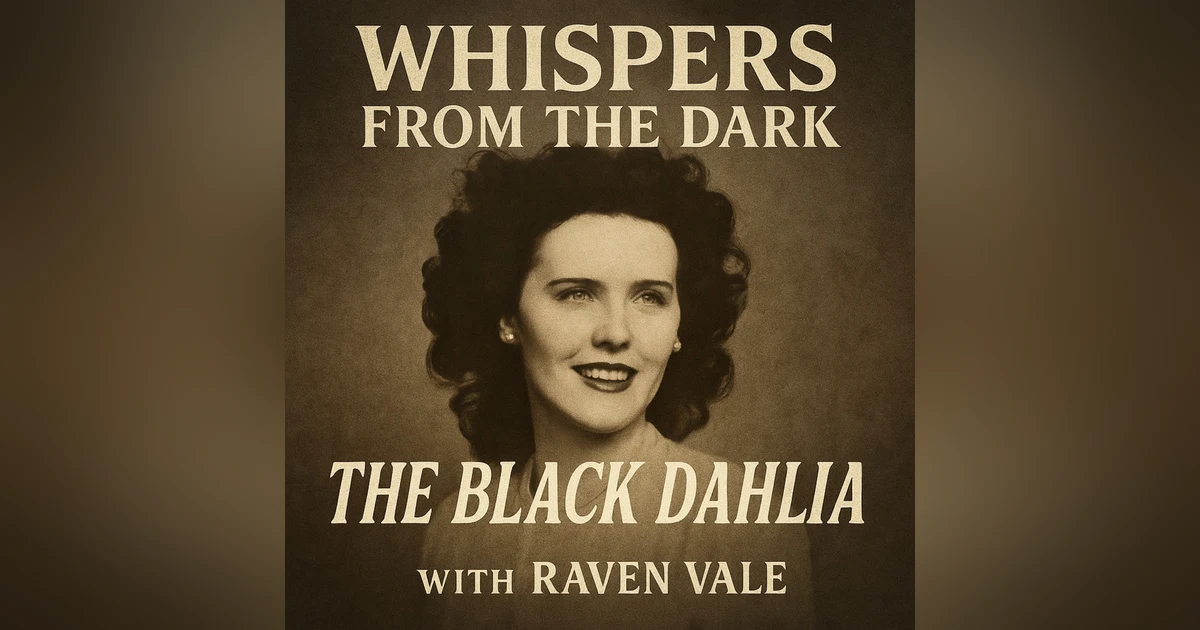 The Black Dahlia: Hollywood's Enduring Nightmare | Whispers from the Dark
