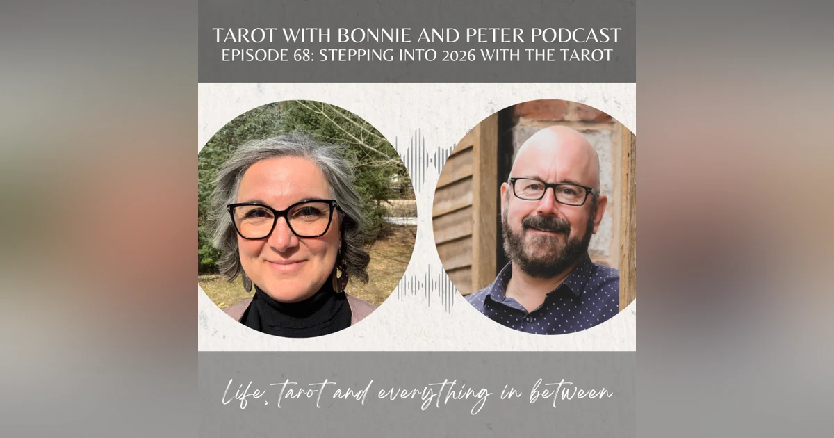 Ep 68 – Stepping into 2026 with the Tarot