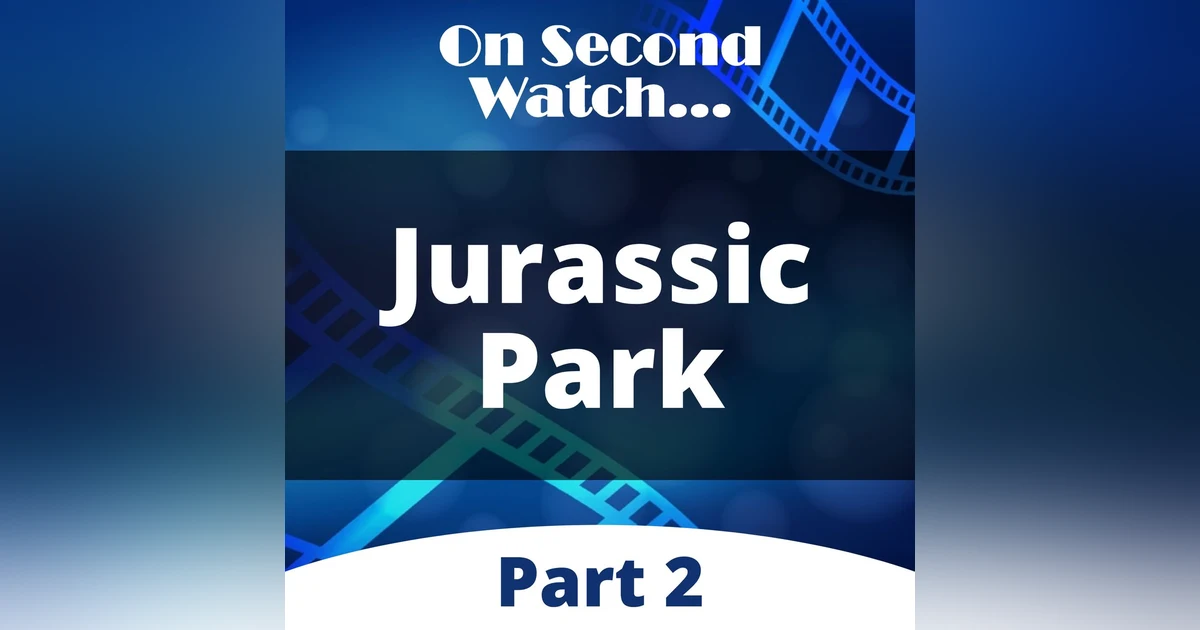 Jurassic Park (1993) - Part 2, Rewatch Review
