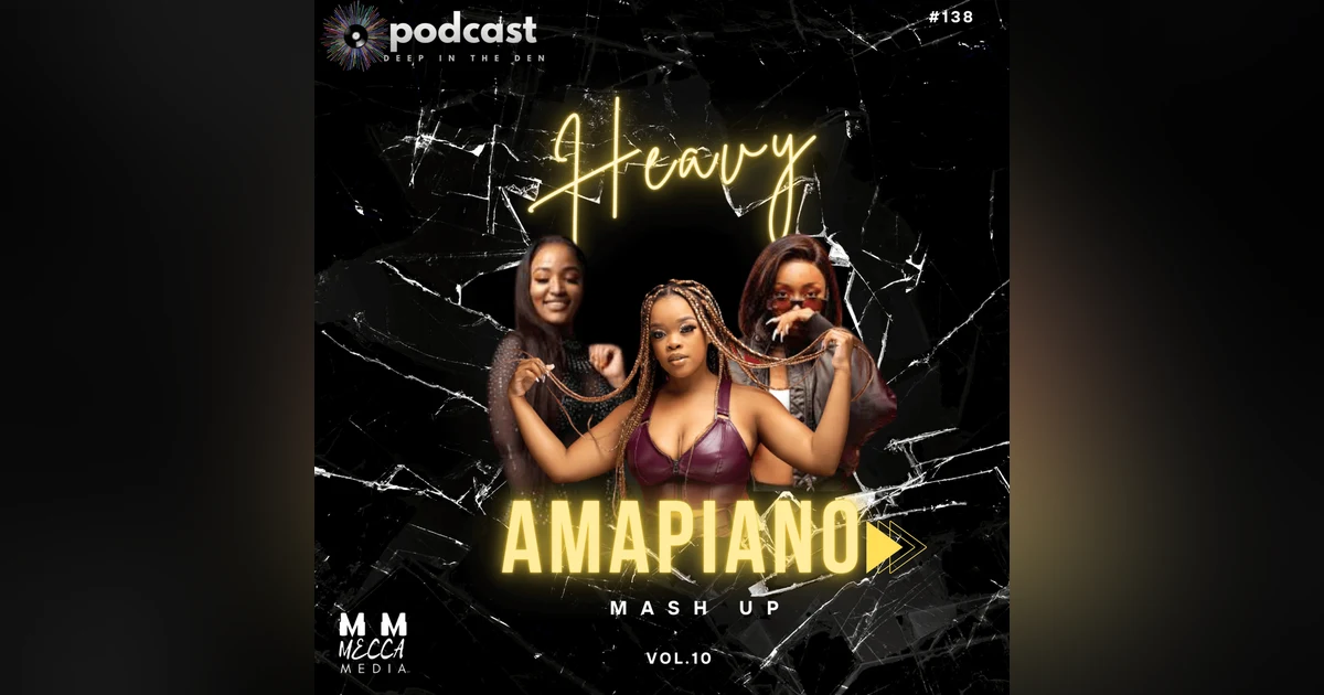 HEAVY AMAPIANO MASH UP MIX July 22