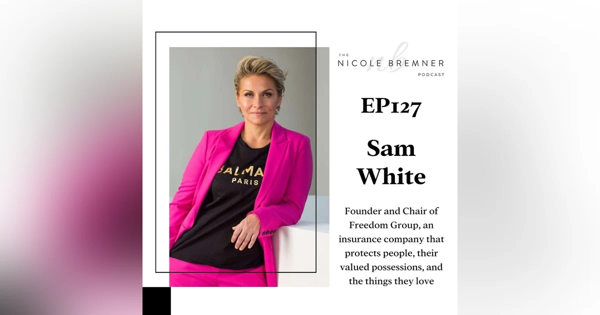 From childhood trauma to Robbie Williams singing at your wedding; Sam White shares the ups and downs of success #128