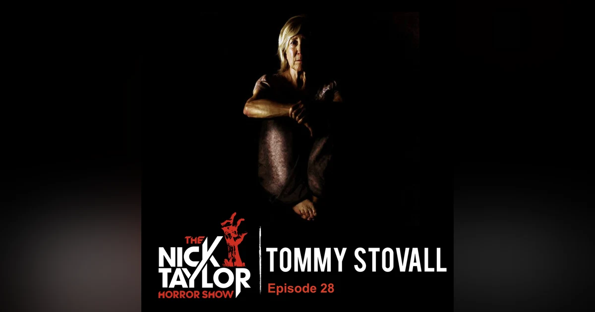 Maximizing Low Budget Indie Horror With Tommy Stovall [Episode 28]
