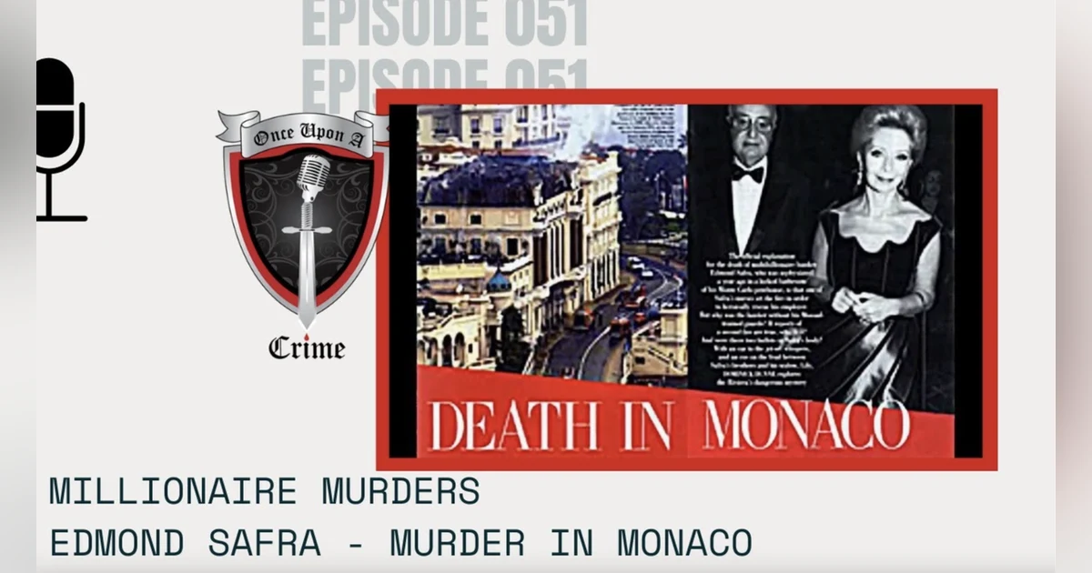 S2 Ep51: Millionaire Murders: Edmond Safra - Murder in Monaco
