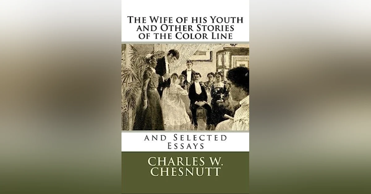 526 "The Wife of His Youth" by Charles Chesnutt