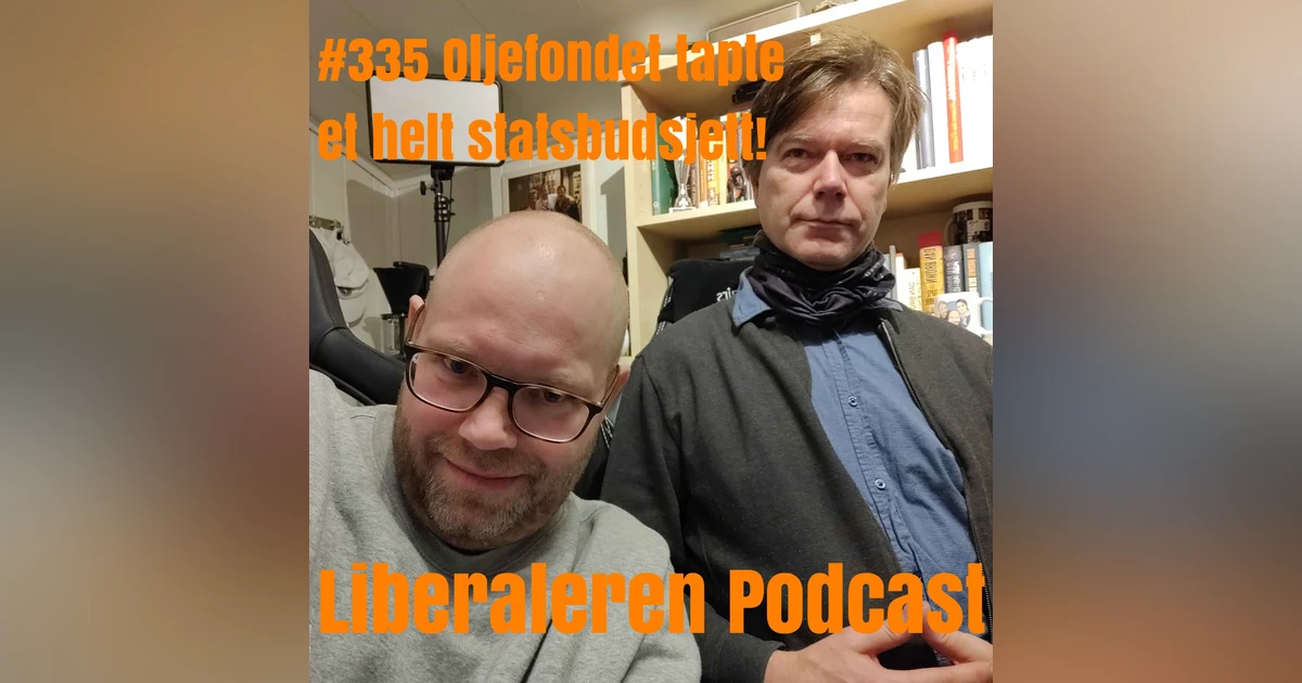 #335 Oljefondet tapte et helt statsbudsjett!