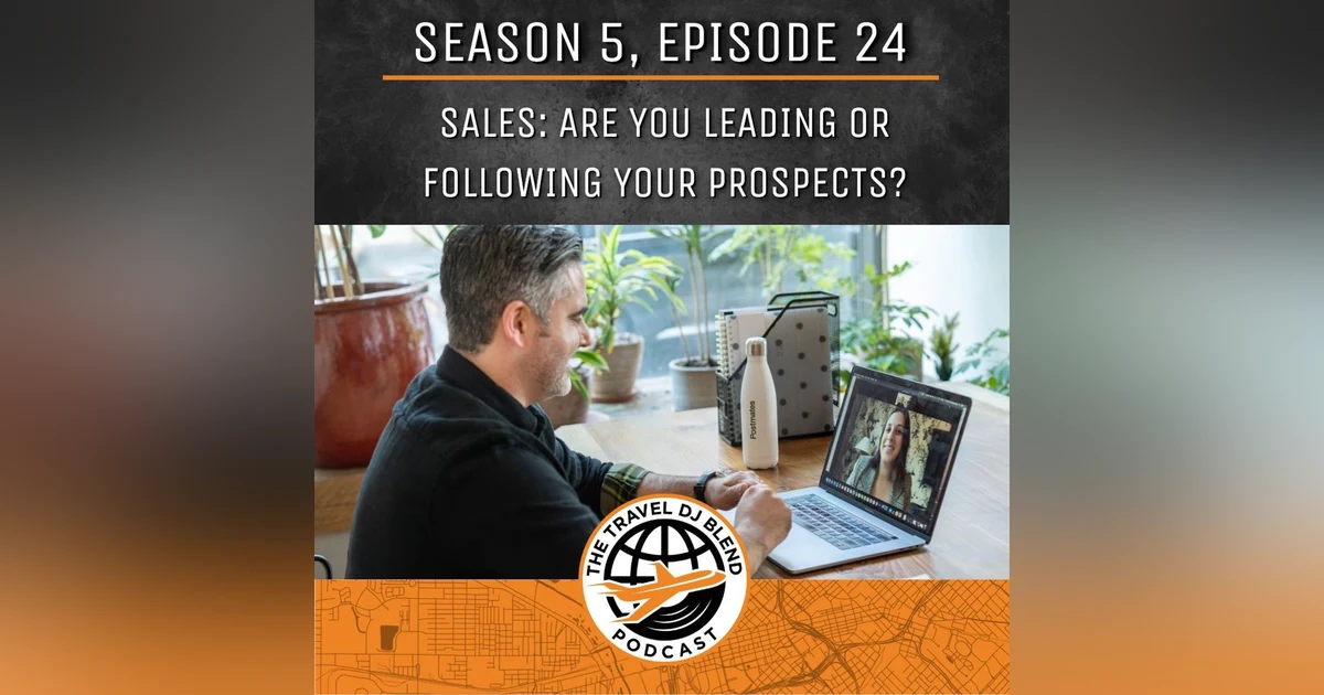 Sales: Are You Leading Or Following Your Prospects?