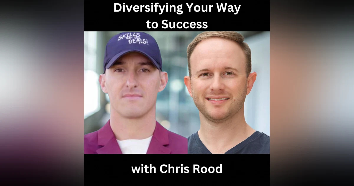 Diversifying Your Way to Success with Chris Rood