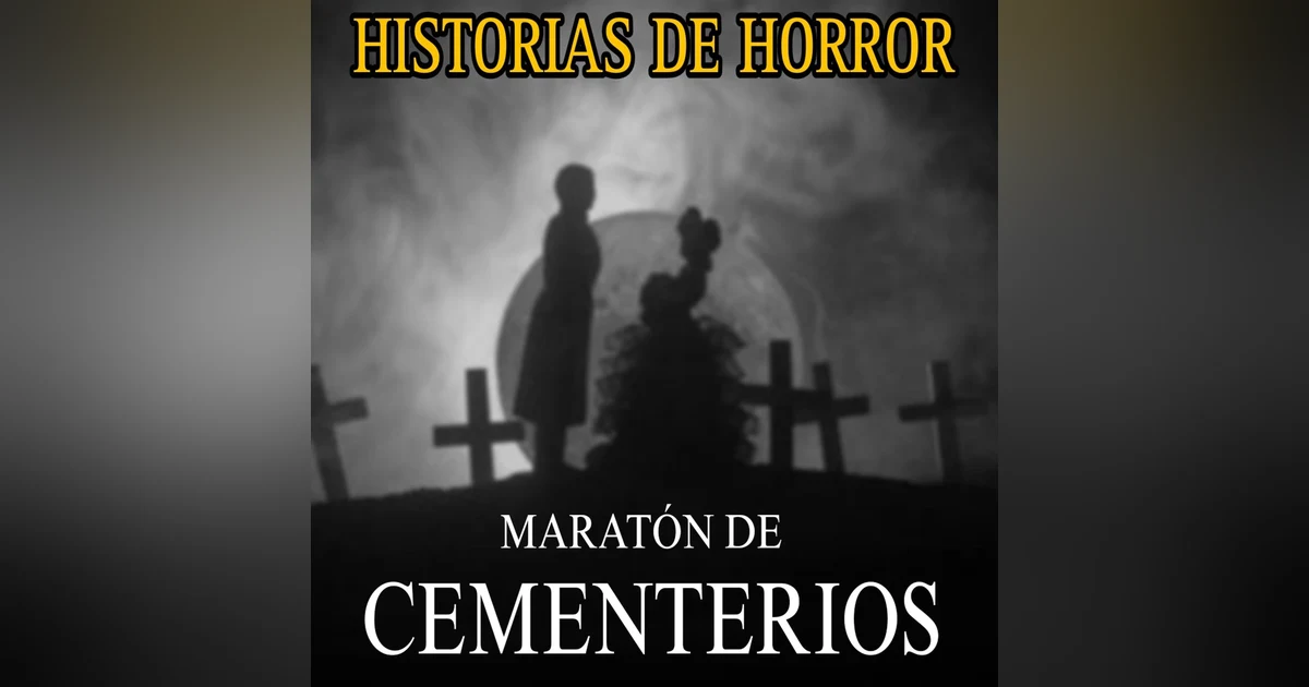 Maraton Relatos de CEMENTERIOS / Recopilacion de HORROR