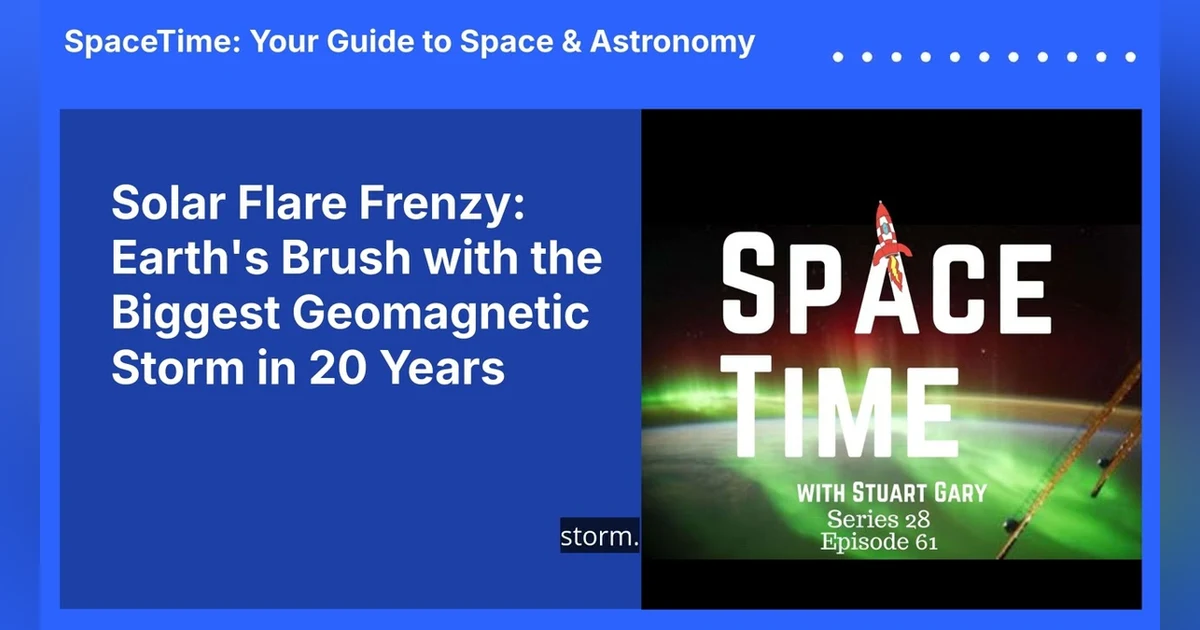 Solar Flare Frenzy: Earth’s Brush with the Biggest Geomagnetic Storm in 20 Years