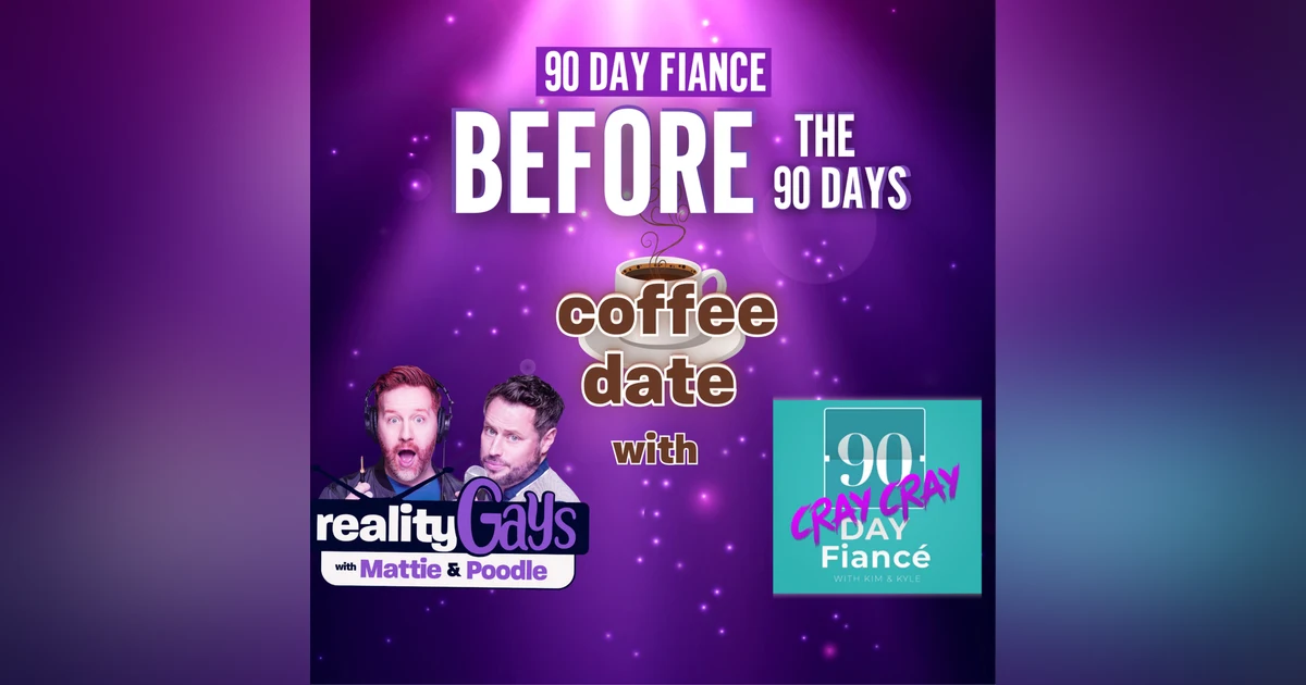 90 DAY FIANCÉ Before The 90 Days: 0602 Part 1 "Say Anything”  Coffee Date with Kim and Kyle of Reality Cray Cray
