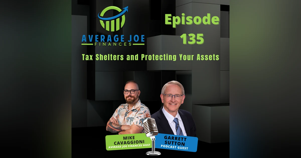 135. Tax Shelters and Protecting Your Assets with Garrett Sutton